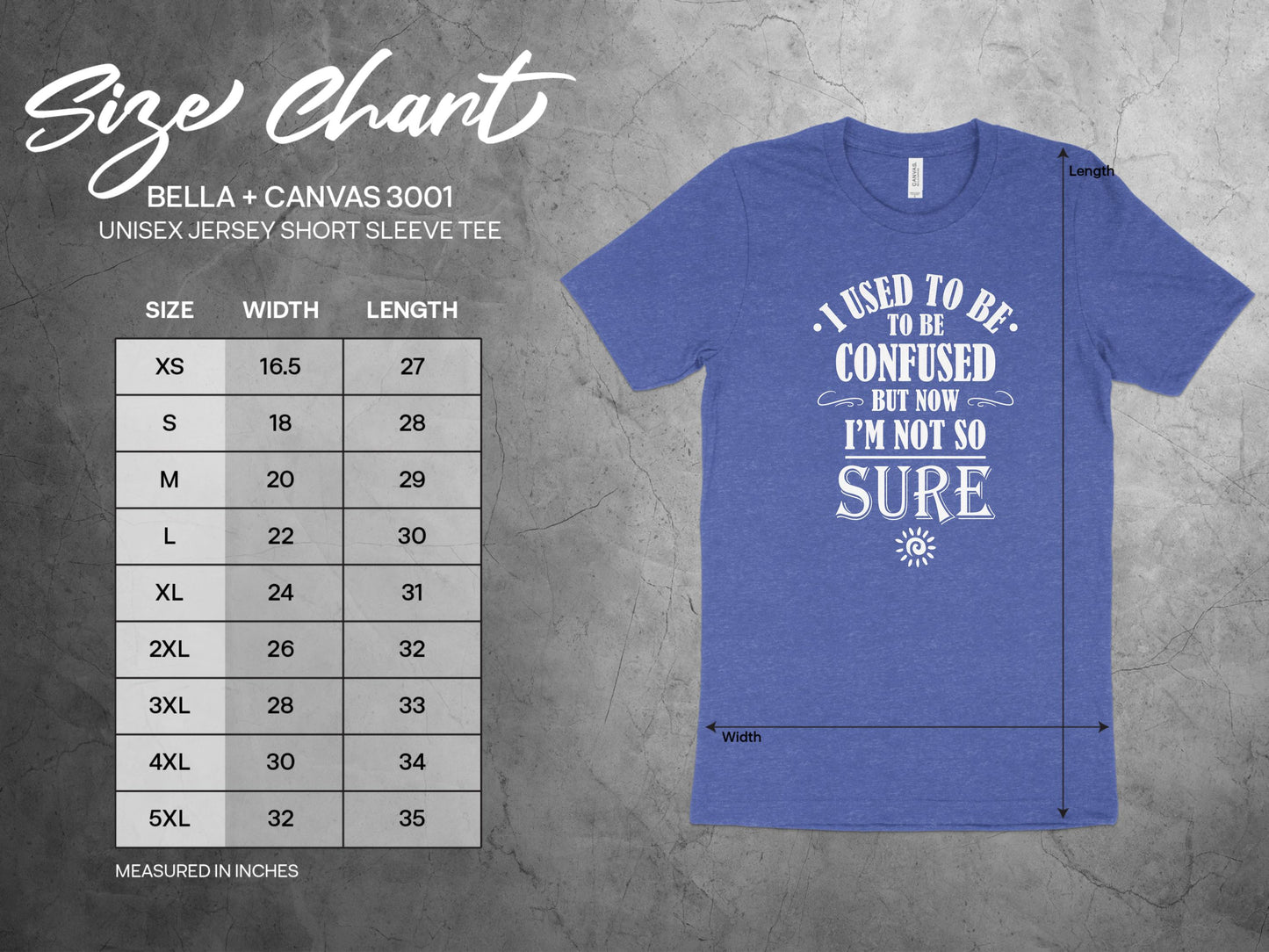I Used To Be Confused T-Shirt size chart showing unisex chest width and body length measurements from Small to 3XL.