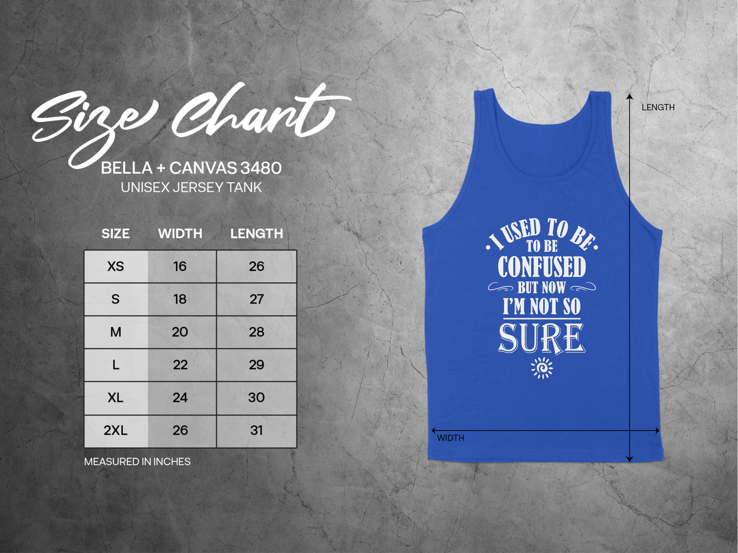 I Used To Be Confused Tank Top size chart S–2XL with chest width and length measurements for a comfortable unisex fit.
