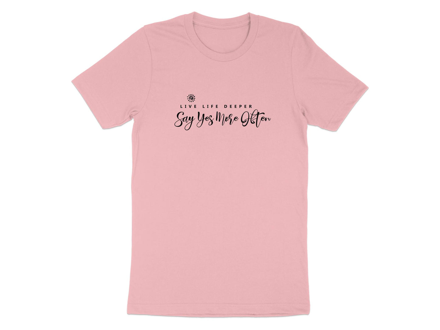 Live Life Deeper T-Shirt in pink – inspiring design promoting deeper living, perfect for casual wear.