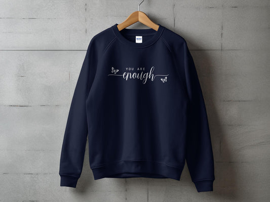 You Are Enough Sweatshirt with positive graphic, crew neck, seamless design, and cotton blend fabric for everyday comfort.