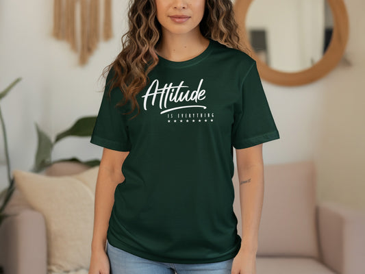 Attitude Is Everything t-shirt in forest green featuring a motivational message, short-sleeves, and relaxed fit for everyday comfort.