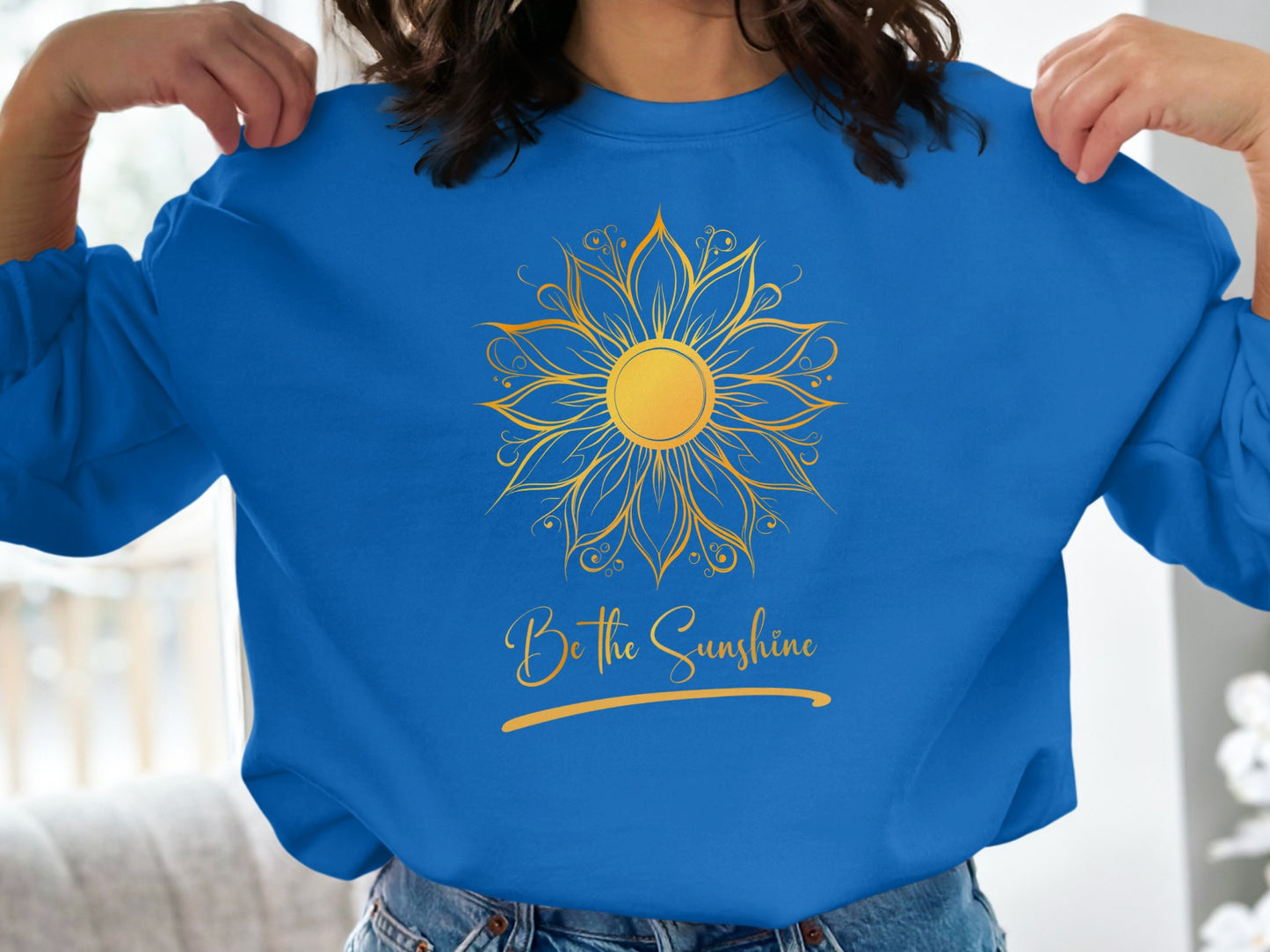 Royal blue motivational sweatshirt with sunshine-inspired quote, soft fabric, and durable seamless body for a comfy fit.