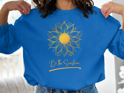 Royal blue motivational sweatshirt with sunshine-inspired quote, soft fabric, and durable seamless body for a comfy fit.