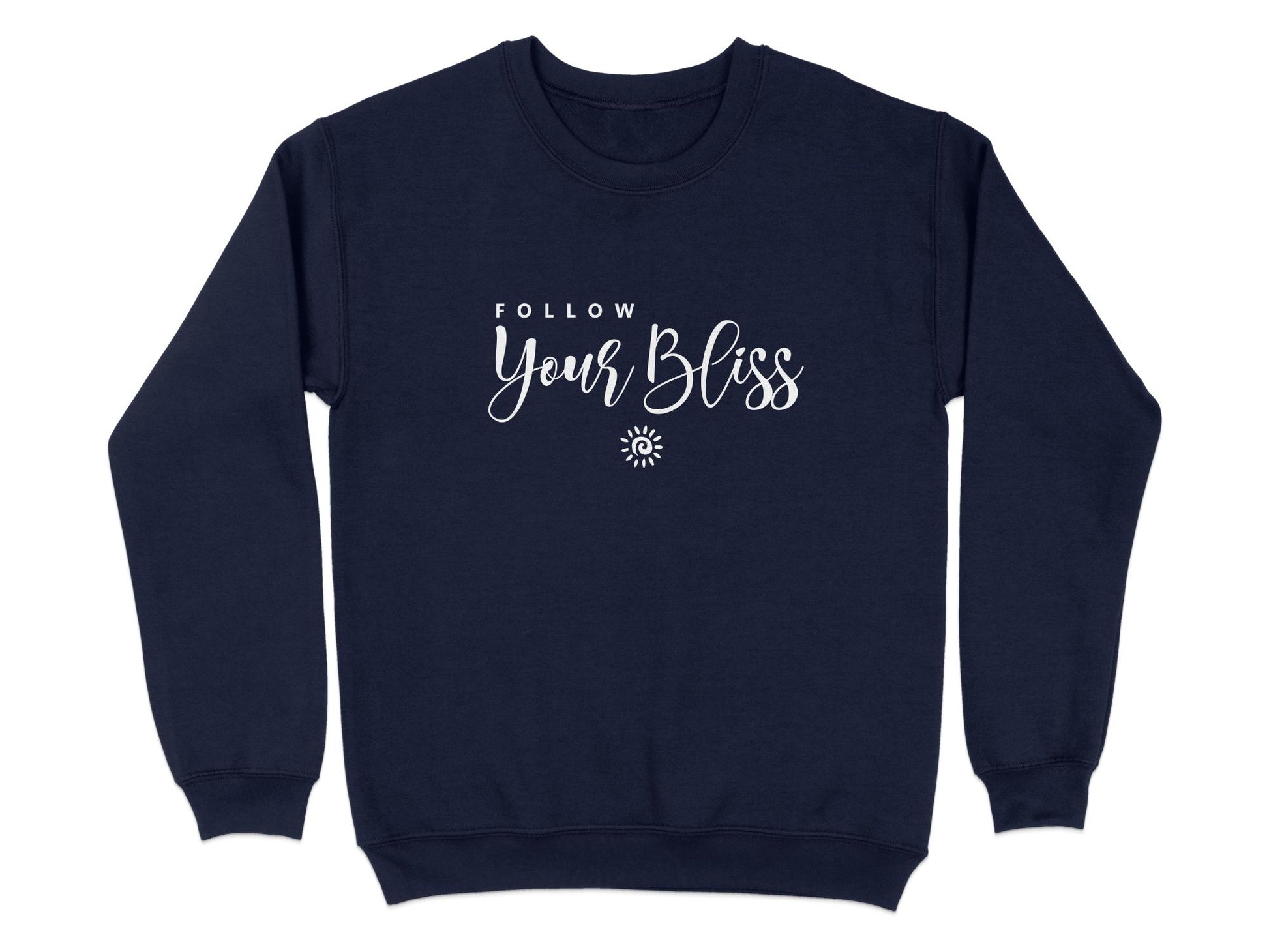 Navy blue Follow Your Bliss sweatshirt with minimal chest print showing layered quote white text and small sun spiral icon.