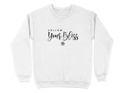 White Follow Your Bliss sweatshirt displaying bold centre-chest motivational quote black typography with spiral sun motif design.