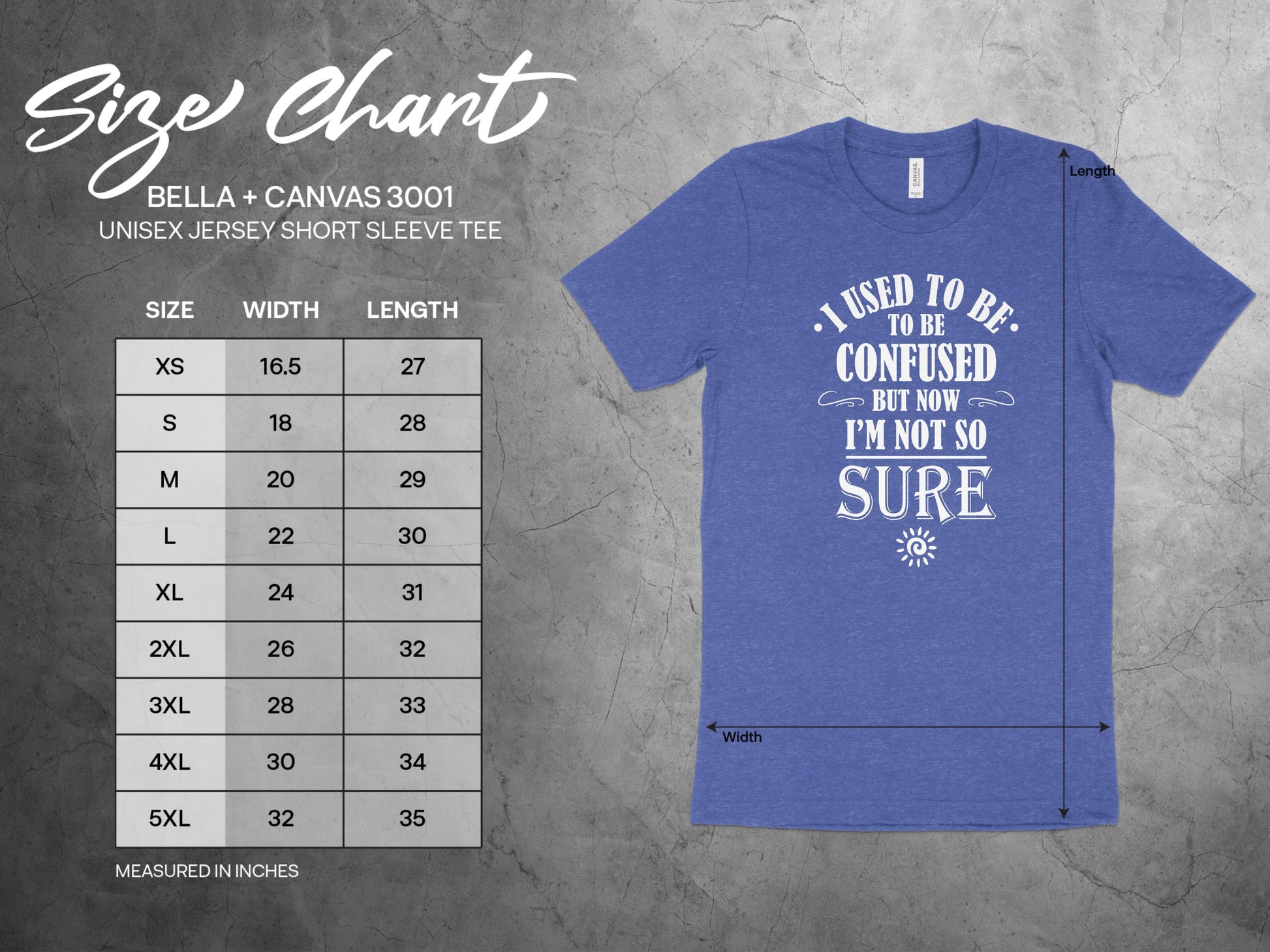 I Used To Be Confused T-Shirt size chart showing unisex chest width and body length measurements from Small to 3XL.