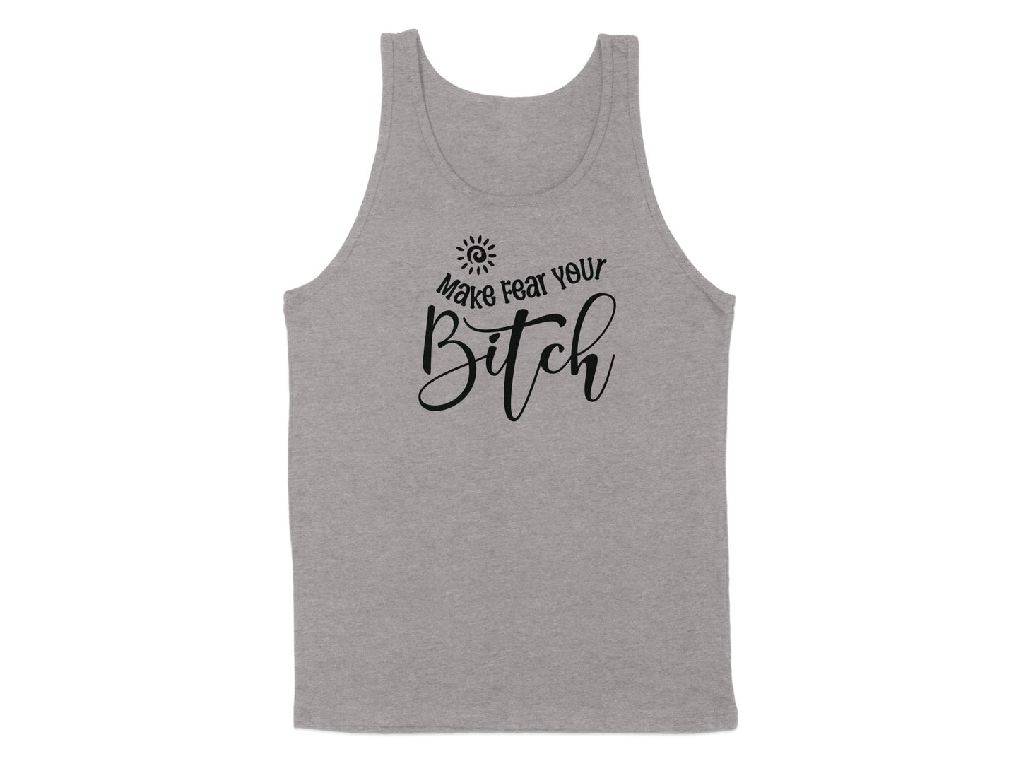 Athletic Heather Make Fear Your Bitch tank top with black statement typography, script calligraphy, beneath a sun symbol detail.