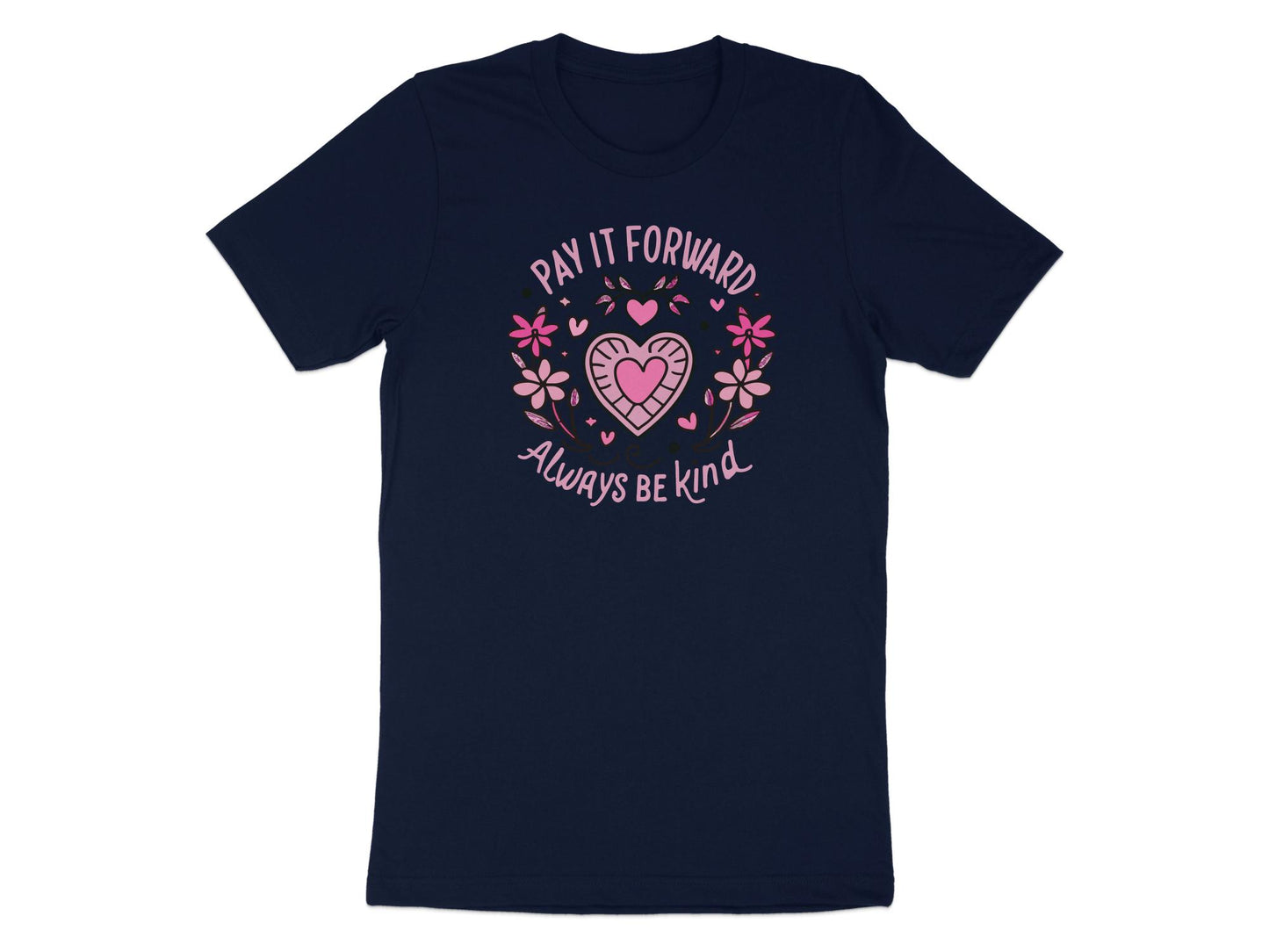 Pay It Forward Always Be Kind T-Shirt Navy