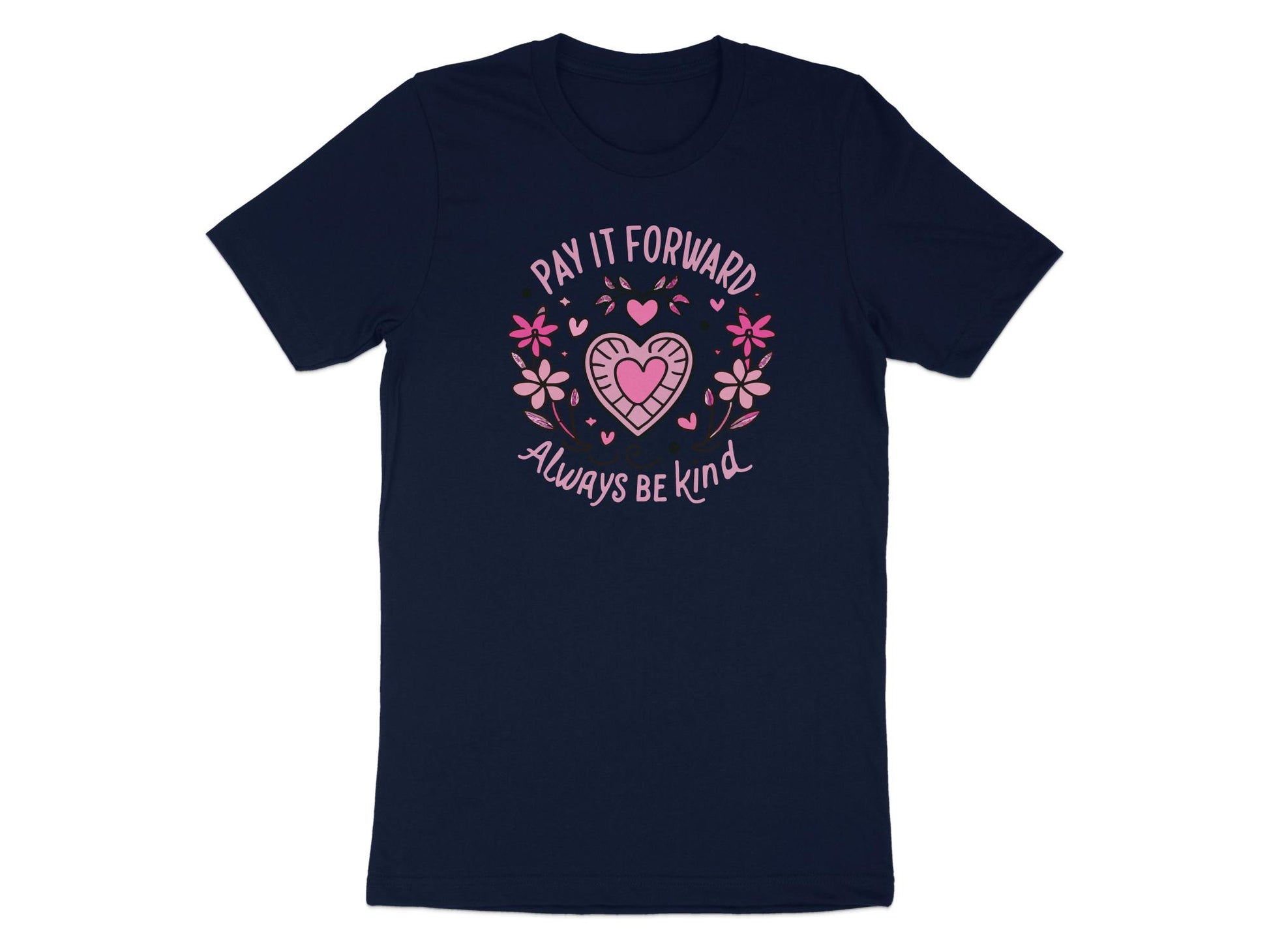 Pay It Forward Always Be Kind T-Shirt Navy