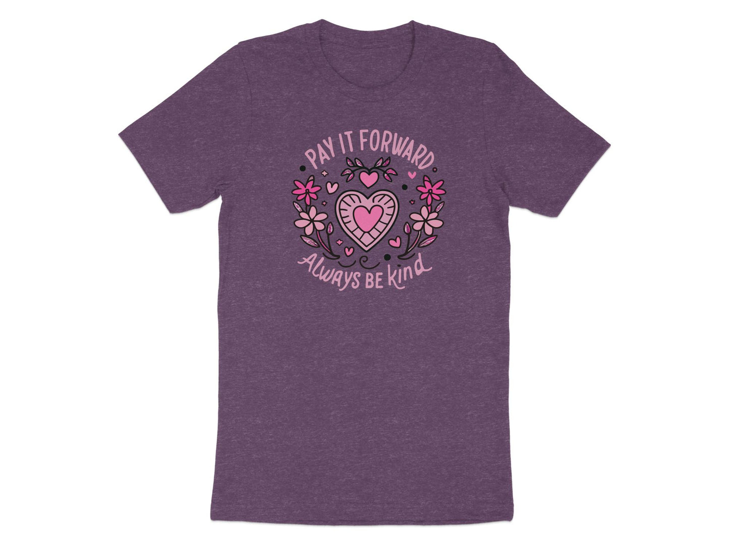 Pay It Forward Always Be Kind T-Shirt Purple