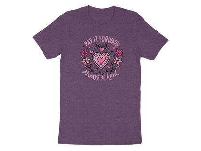 Pay It Forward Always Be Kind T-Shirt Purple