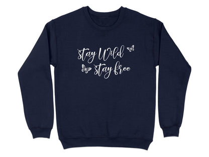 Navy Stay Wild Stay Free Sweatshirt, cotton blend with seamless body, unisex fit, and crew neck for casual and comfortable daily style.