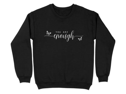 Black You Are Enough pullover sweatshirt, unisex fit with crew neck, seamless body, and soft cotton blend for relaxed wear.