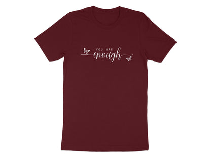 You Are Enough T-Shirt in maroon – soft, breathable cotton with a flattering fit, short sleeve crew neck style