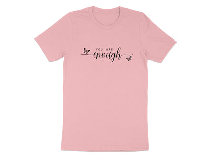 You Are Enough T-Shirt in pink – comfy cotton, unisex fit, short sleeve crew neck for effortless wear.