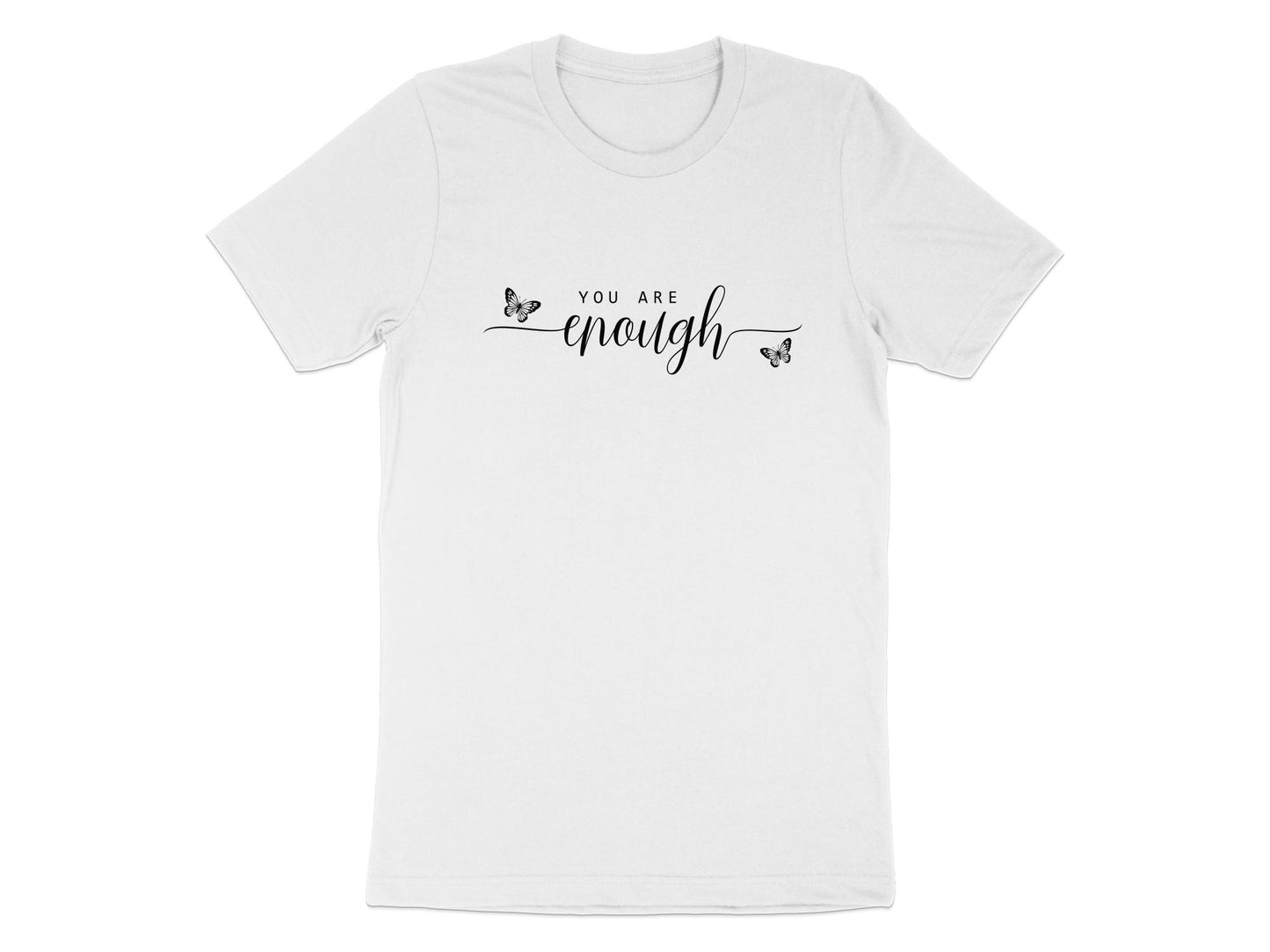 You Are Enough T-Shirt in white – breathable cotton, classic crew neck, perfect for a fresh, casual look.