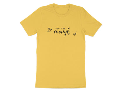 You Are Enough T-Shirt in yellow – soft cotton, relaxed fit, short sleeves, and crew neck for casual days.
